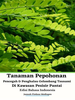 cover image of Tanaman Pepohonan Pencegah & Penghalau Gelombang Tsunami Di Kawasan Pesisir Pantai Edisi Bahasa Indonesia